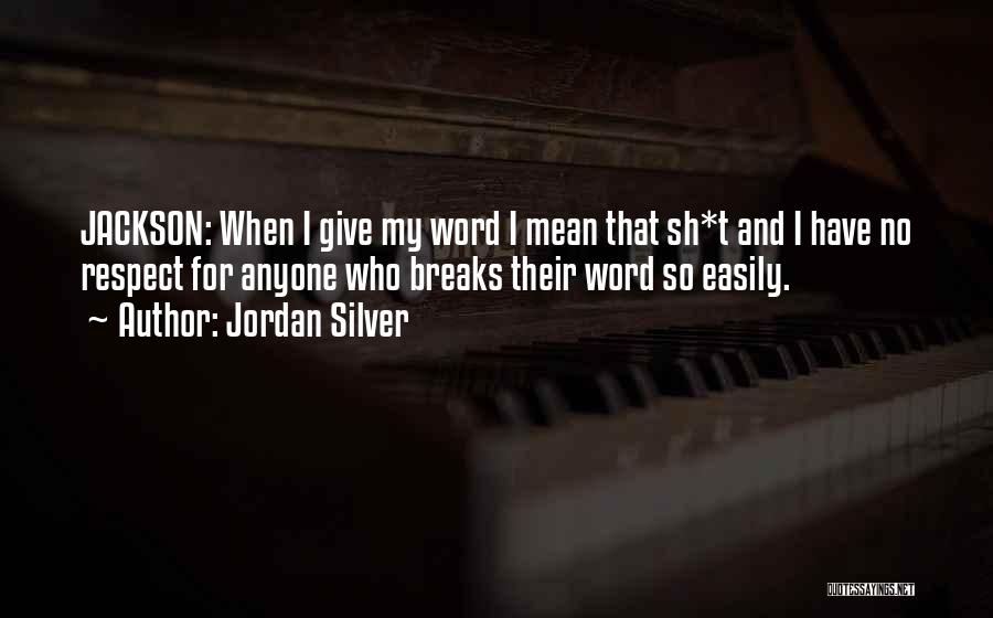 Sh'bam Quotes By Jordan Silver