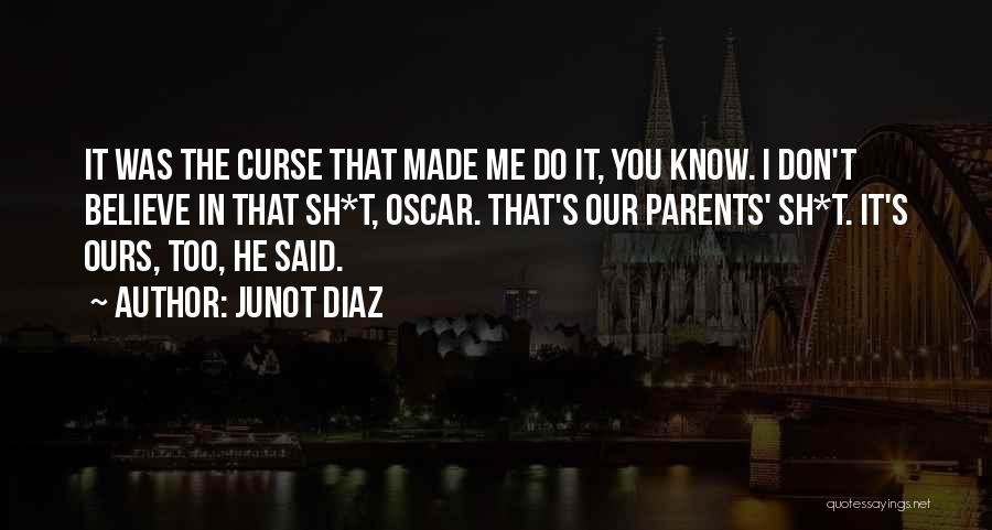 Sh'bam Quotes By Junot Diaz