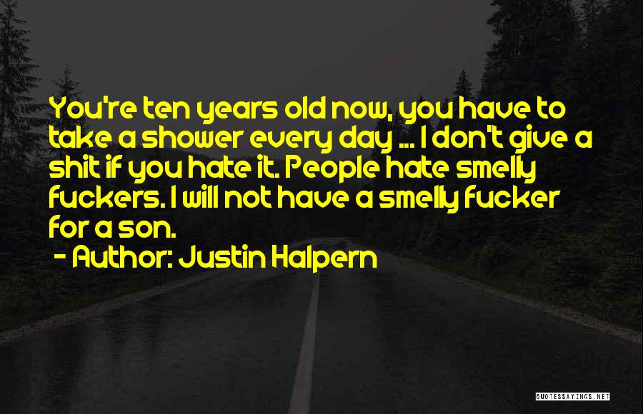 Sh'bam Quotes By Justin Halpern