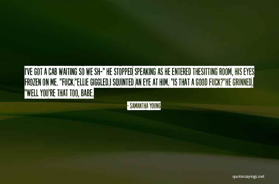 Sh'bam Quotes By Samantha Young Sh'bam Quotes By Samantha Young