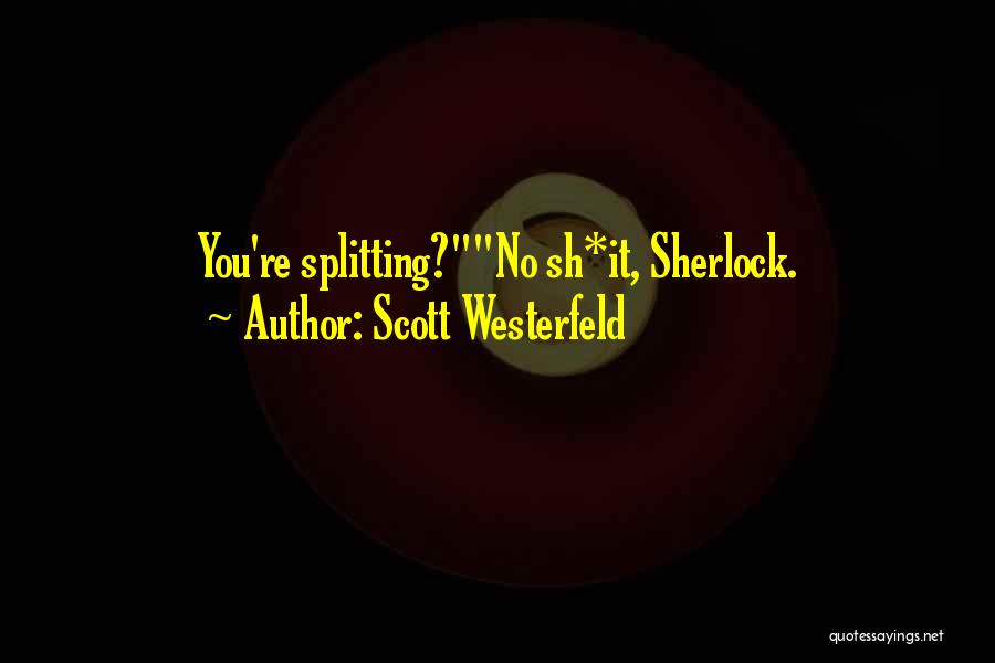 Sh'bam Quotes By Scott Westerfeld