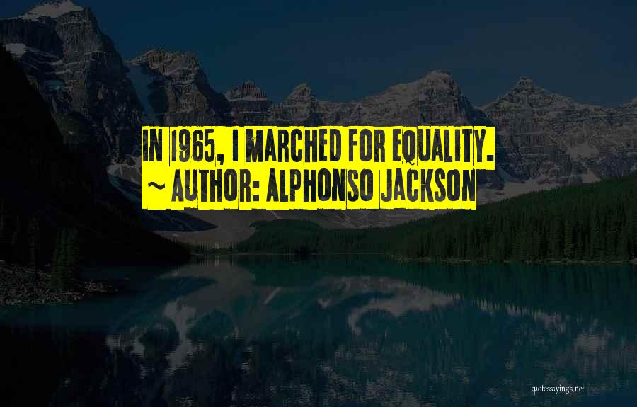 She 1965 Quotes By Alphonso Jackson