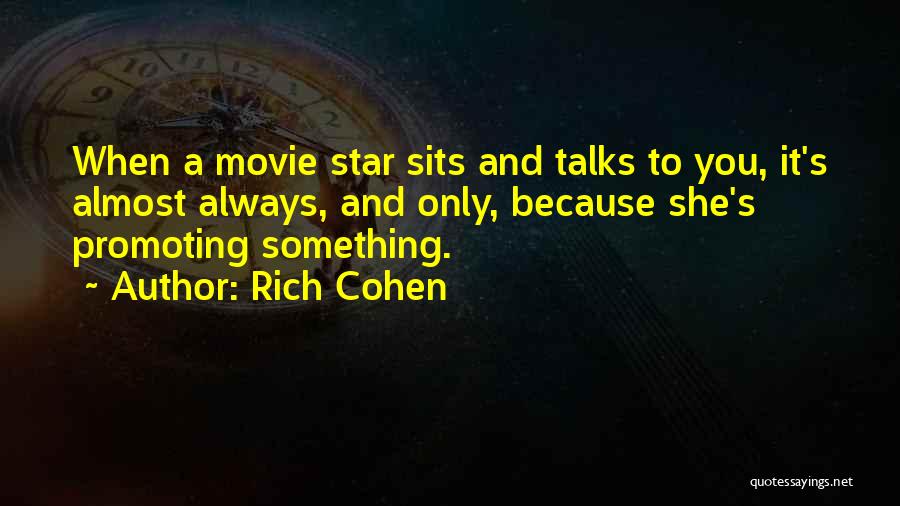 She A Star Quotes By Rich Cohen