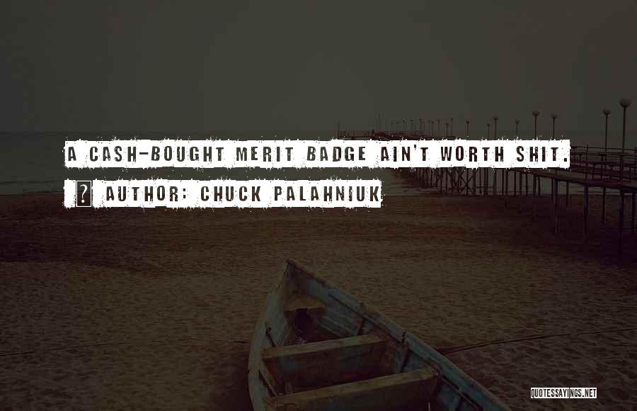 She Ain't Worth It Quotes By Chuck Palahniuk