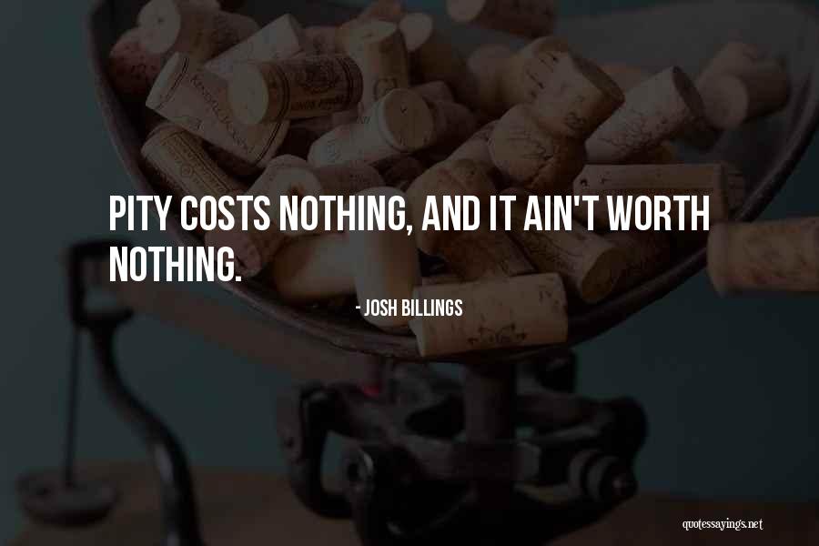 She Ain't Worth It Quotes By Josh Billings