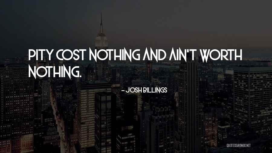 She Ain't Worth It Quotes By Josh Billings