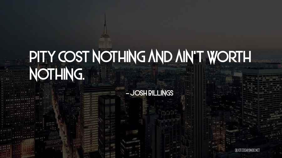 She Ain't Worth It Quotes By Josh Billings