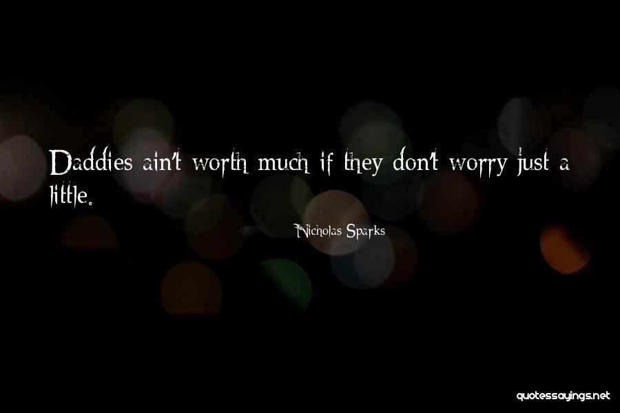 She Ain't Worth It Quotes By Nicholas Sparks