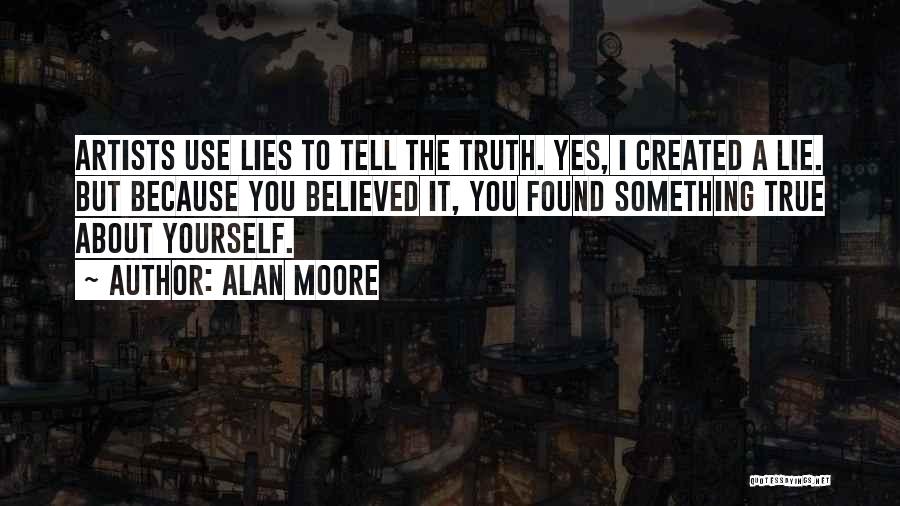 She Believed His Lies Quotes By Alan Moore