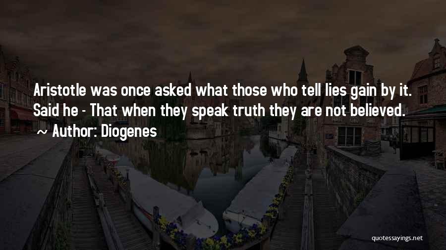 She Believed His Lies Quotes By Diogenes