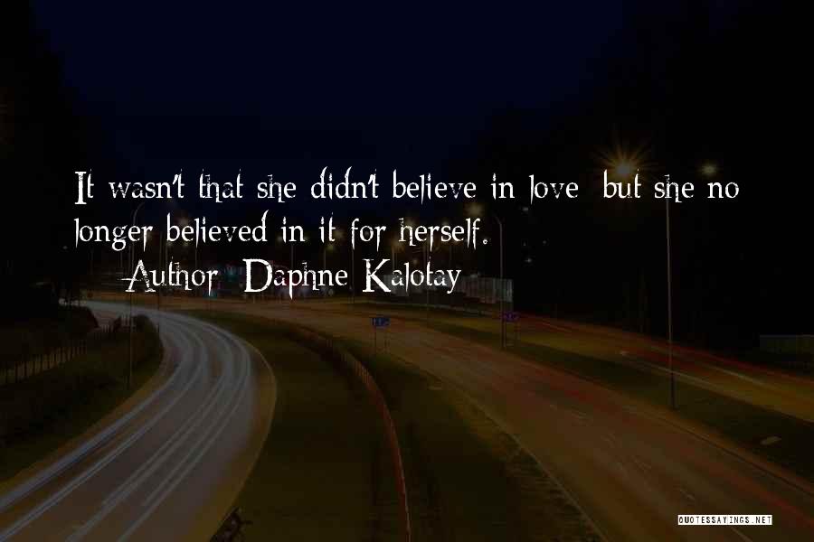 She Believed In Herself Quotes By Daphne Kalotay