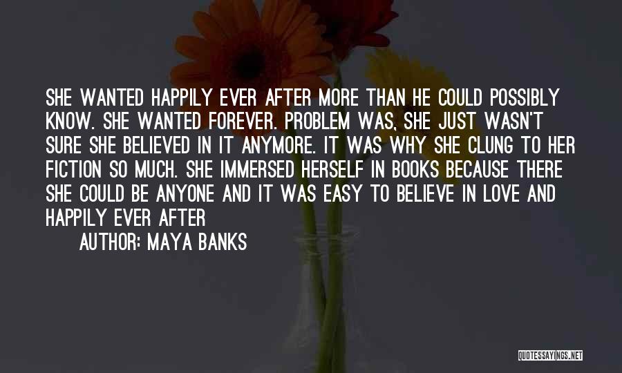 She Believed In Herself Quotes By Maya Banks