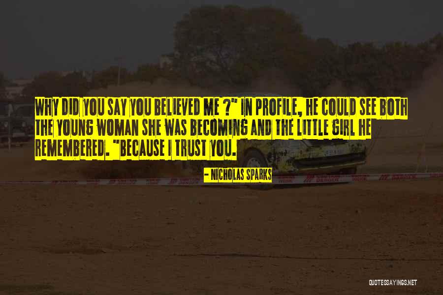 She Believed In Me Quotes By Nicholas Sparks