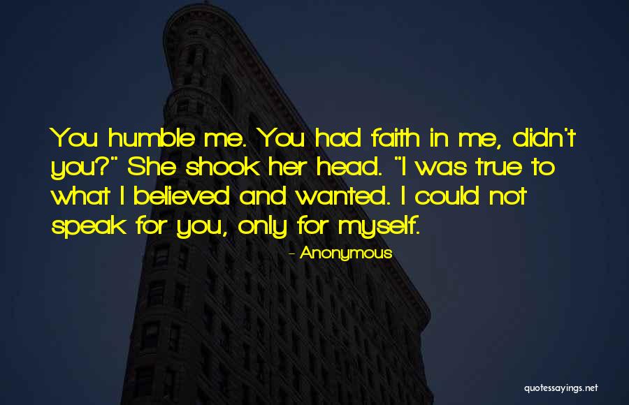 She Believed In You Quotes By Anonymous She Believed In You Quotes By Anonymous
