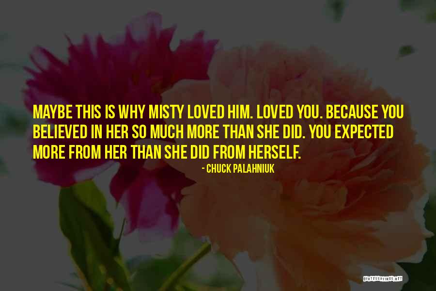 She Believed In You Quotes By Chuck Palahniuk She Believed In You Quotes By Chuck Palahniuk