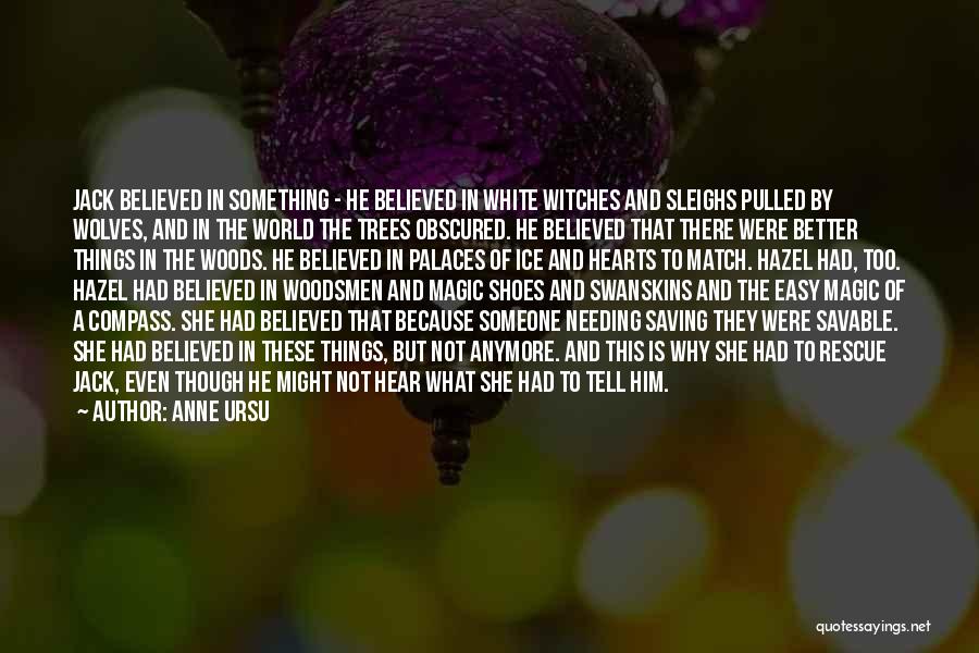 She Believed Quotes By Anne Ursu