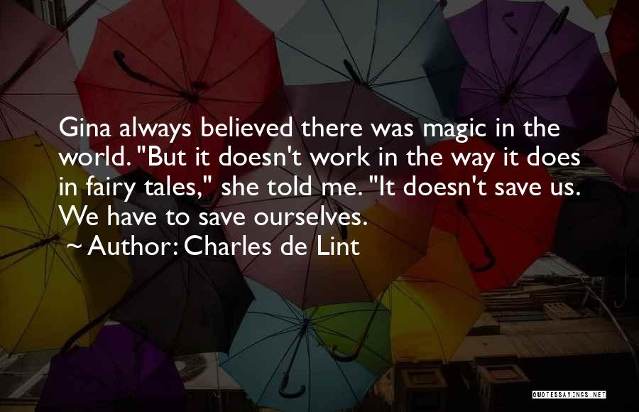 She Believed Quotes By Charles De Lint
