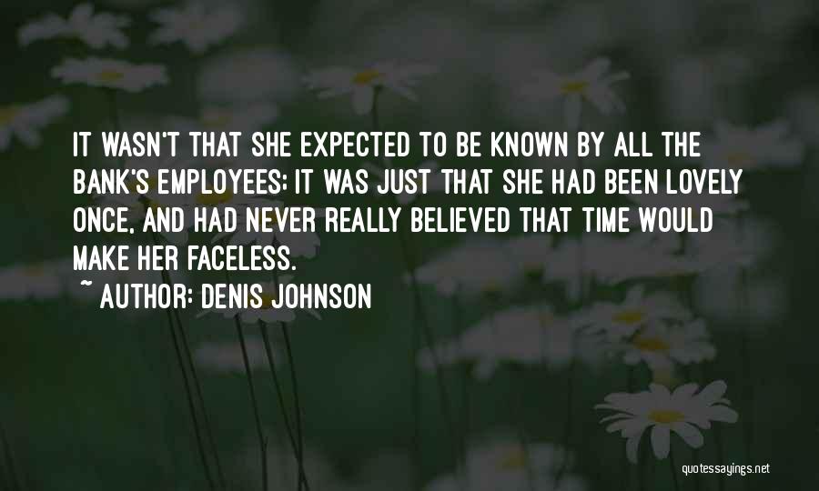 She Believed Quotes By Denis Johnson