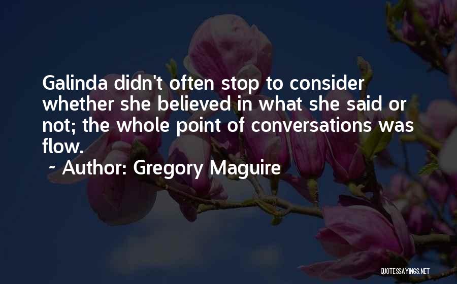 She Believed Quotes By Gregory Maguire