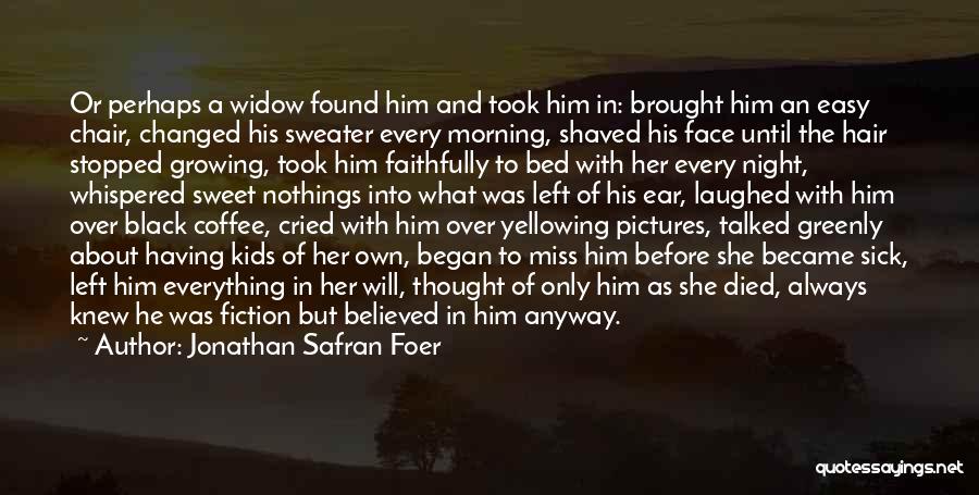 She Believed Quotes By Jonathan Safran Foer