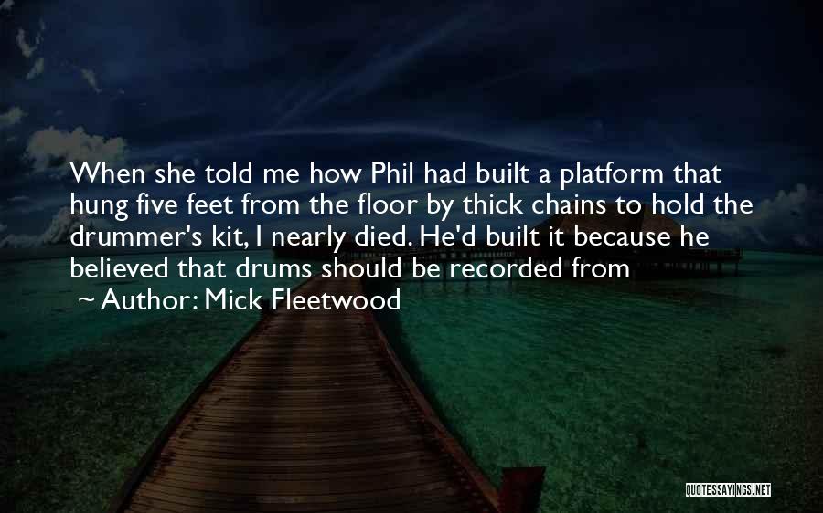 She Believed Quotes By Mick Fleetwood