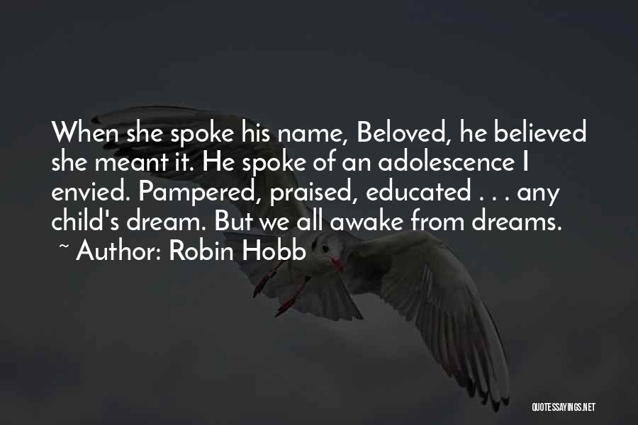 She Believed Quotes By Robin Hobb