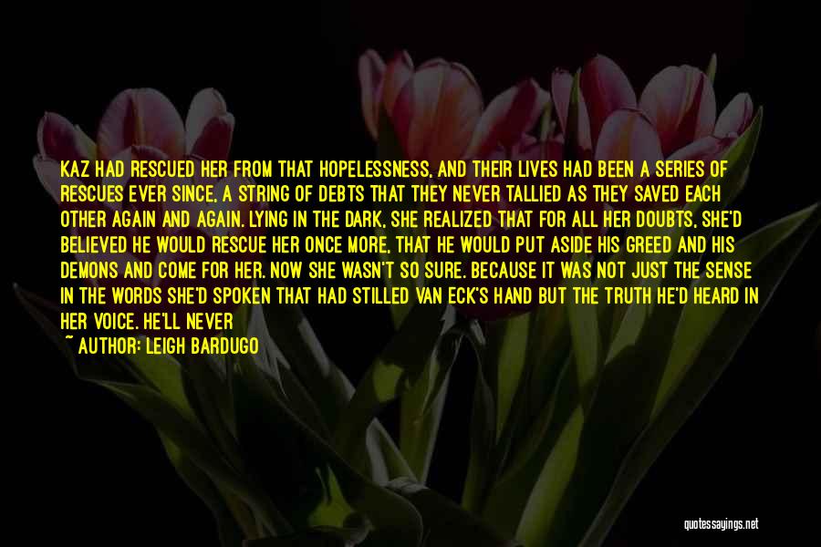 She Believed She Could Quotes By Leigh Bardugo