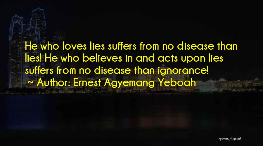 She Believes He Lies Quotes By Ernest Agyemang Yeboah