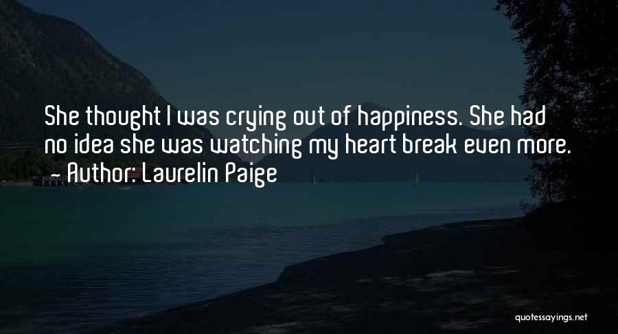 She Break My Heart Quotes By Laurelin Paige