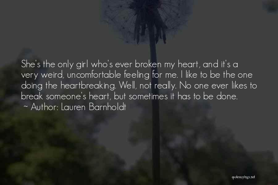 She Break My Heart Quotes By Lauren Barnholdt