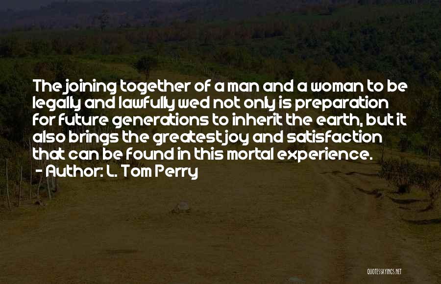 She Brings Me Joy Quotes By L. Tom Perry