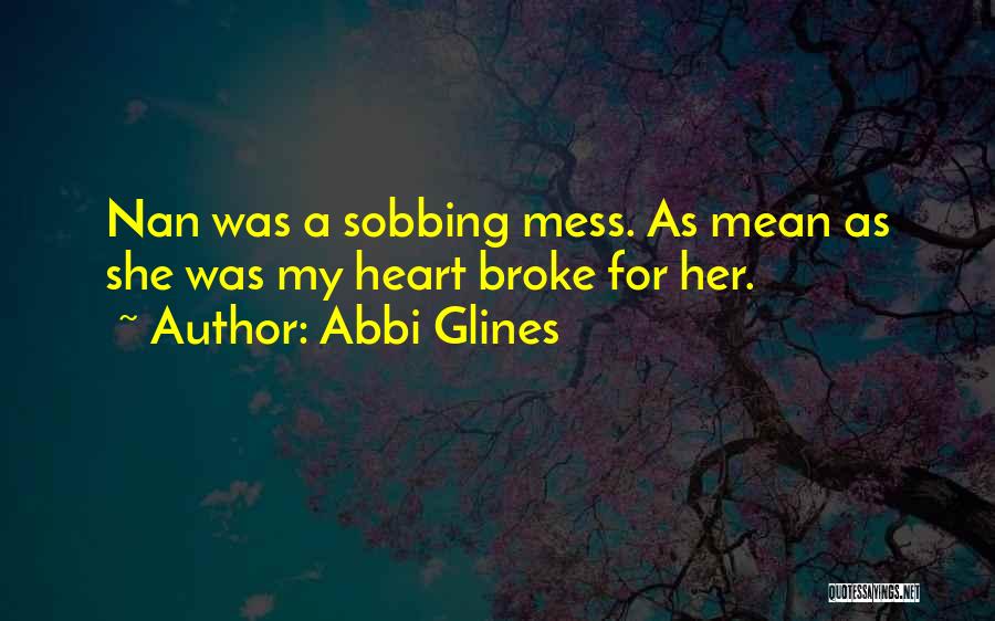 She Broke My Heart Quotes By Abbi Glines