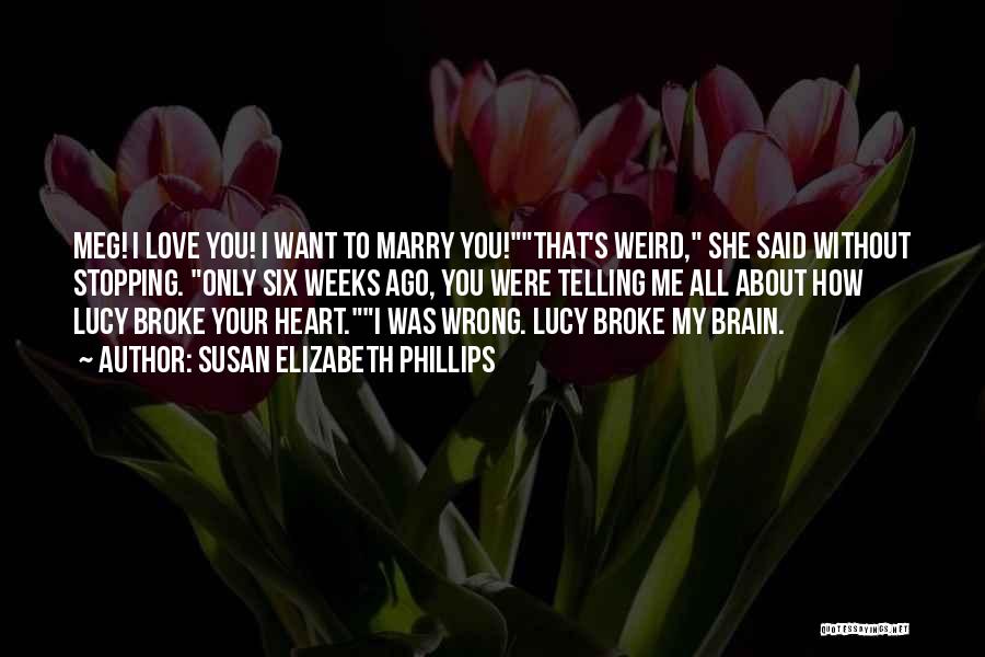 She Broke My Heart Quotes By Susan Elizabeth Phillips