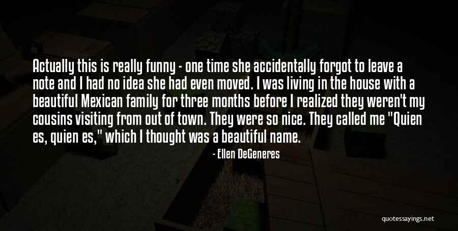 She Called My Name Quotes By Ellen DeGeneres She Called My Name Quotes By Ellen DeGeneres