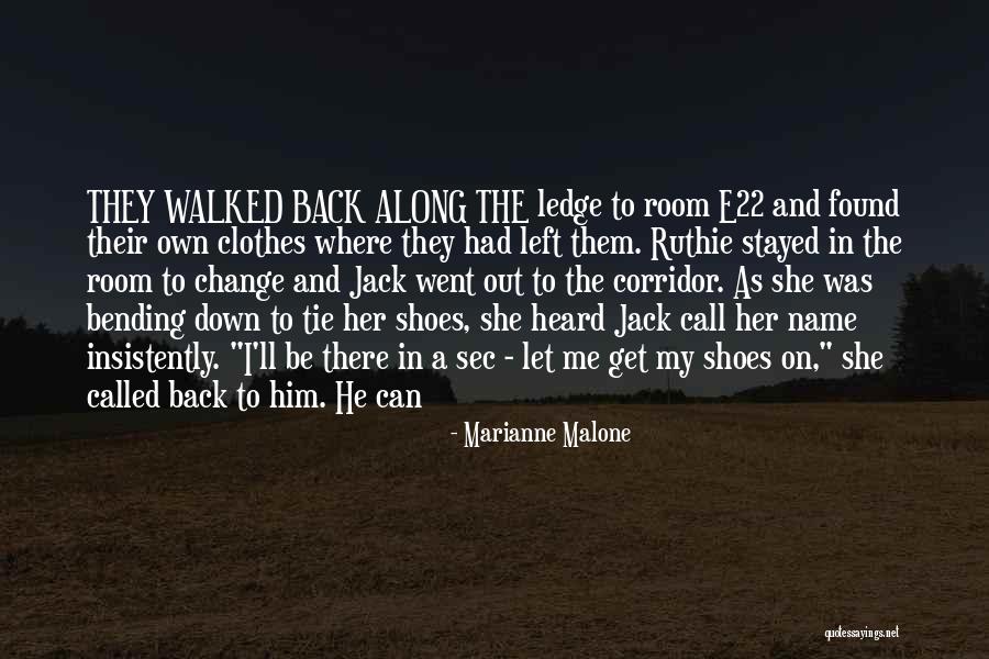 She Called My Name Quotes By Marianne Malone She Called My Name Quotes By Marianne Malone