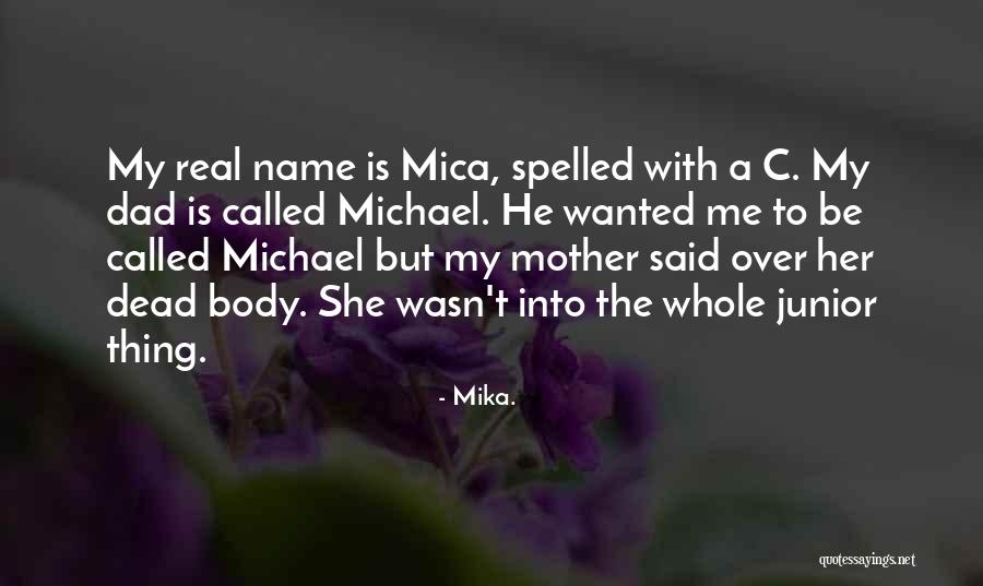 She Called My Name Quotes By Mika. She Called My Name Quotes By Mika.