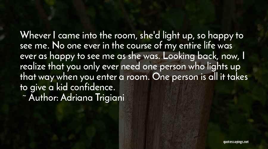 She Came Back To Me Quotes By Adriana Trigiani