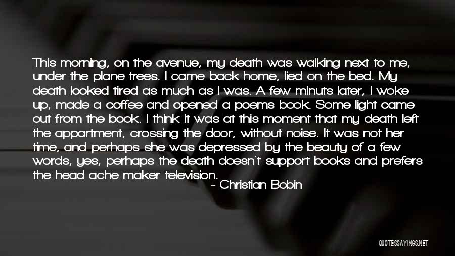 She Came Back To Me Quotes By Christian Bobin She Came Back To Me Quotes By Christian Bobin