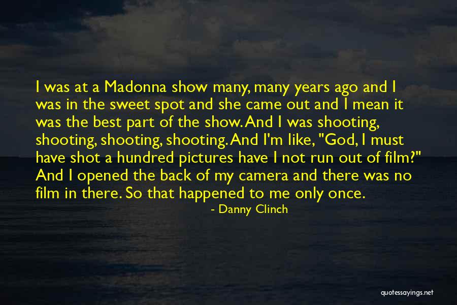 She Came Back To Me Quotes By Danny Clinch