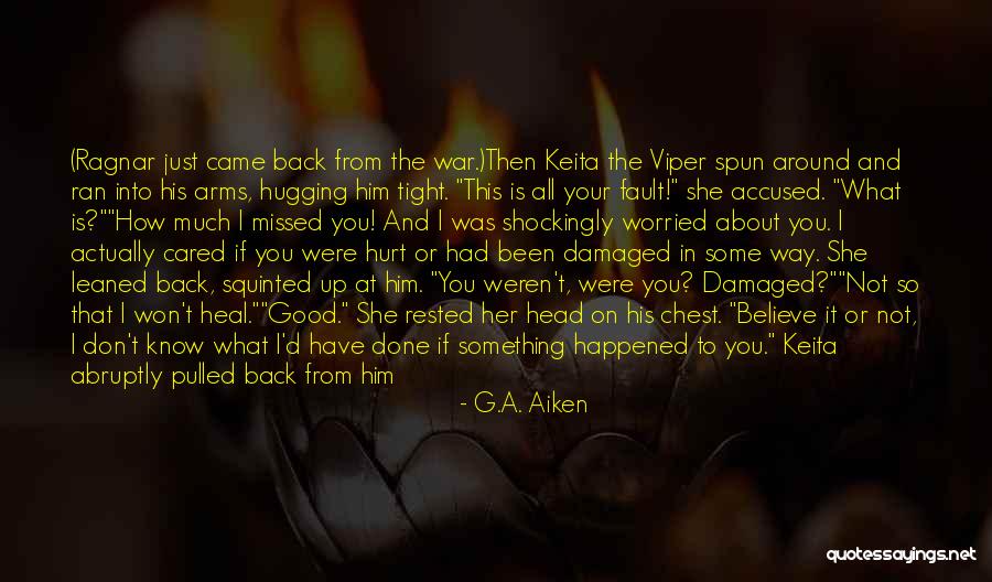 She Came Back To Me Quotes By G.A. Aiken She Came Back To Me Quotes By G.A. Aiken