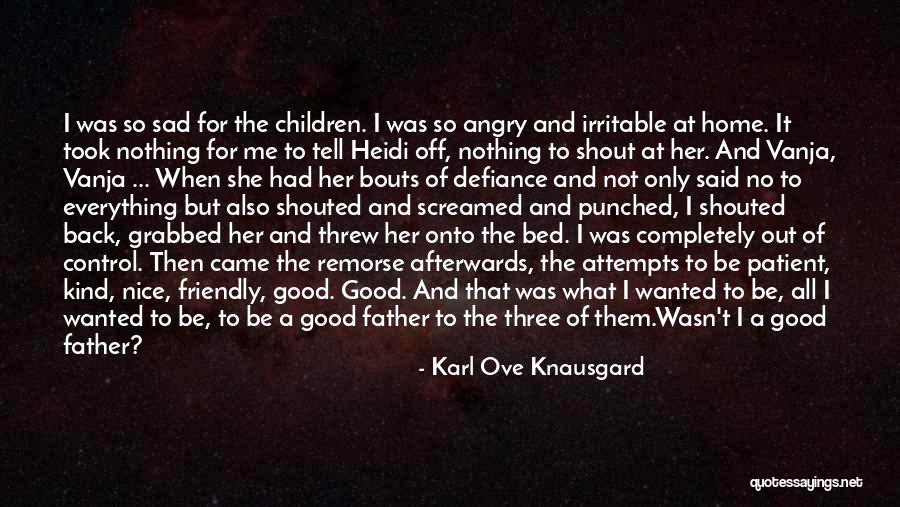 She Came Back To Me Quotes By Karl Ove Knausgard She Came Back To Me Quotes By Karl Ove Knausgard