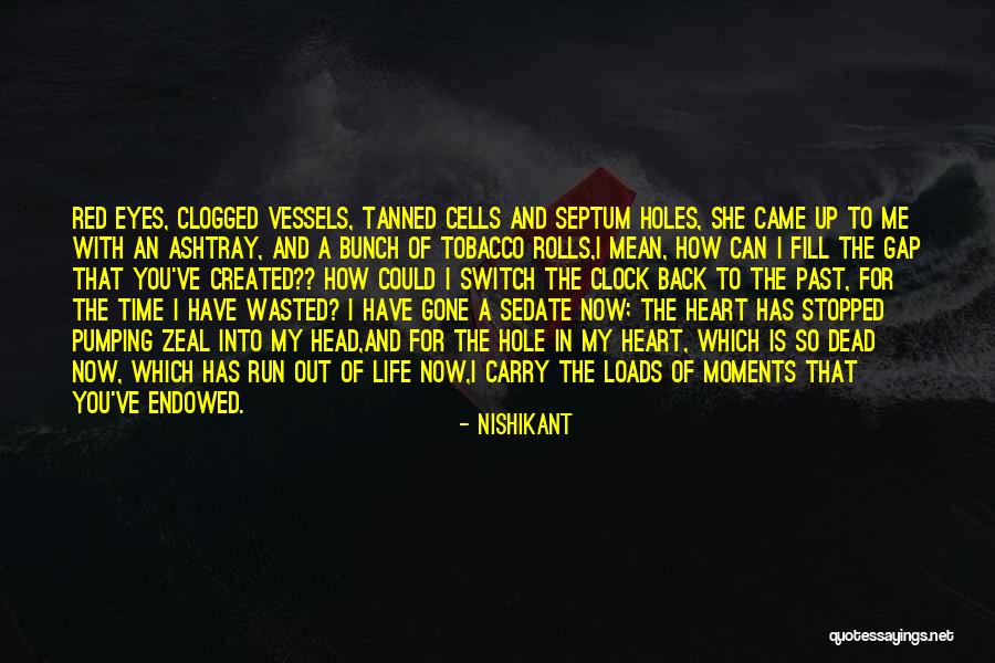 She Came Back To Me Quotes By Nishikant She Came Back To Me Quotes By Nishikant