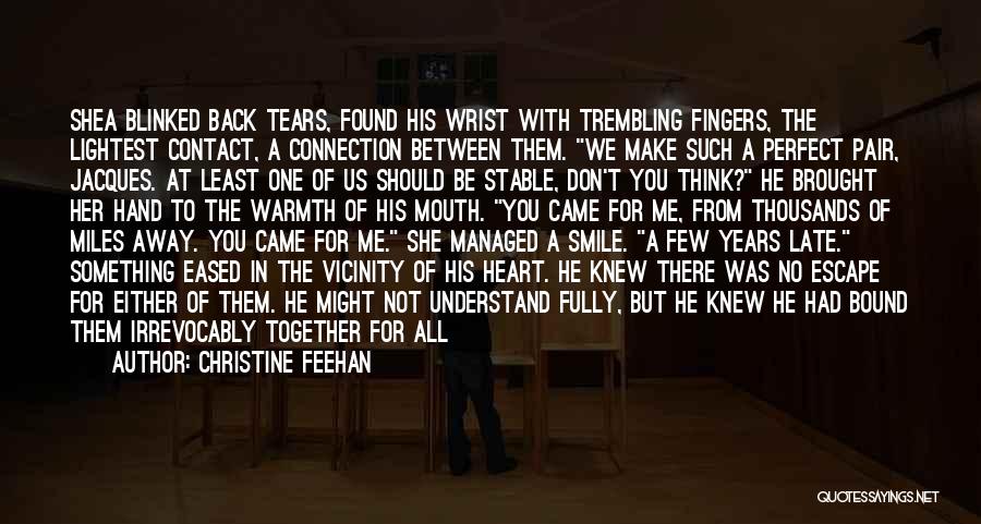 She Came Between Us Quotes By Christine Feehan
