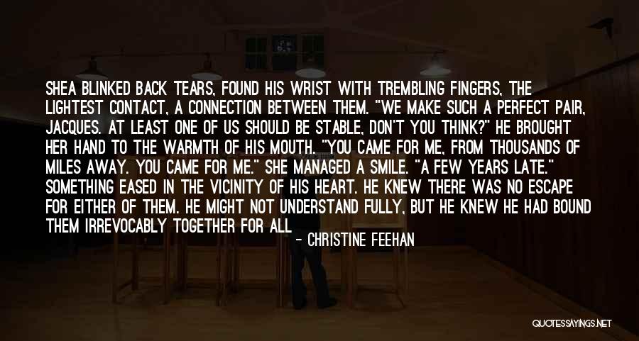 She Came Between Us Quotes By Christine Feehan