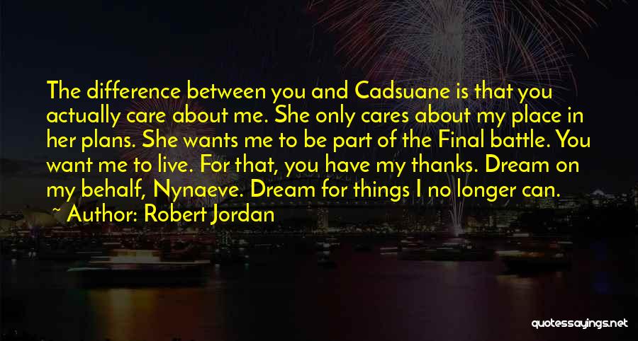 She Cares Me Quotes By Robert Jordan