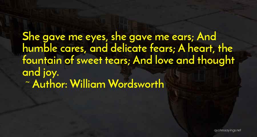 She Cares Me Quotes By William Wordsworth