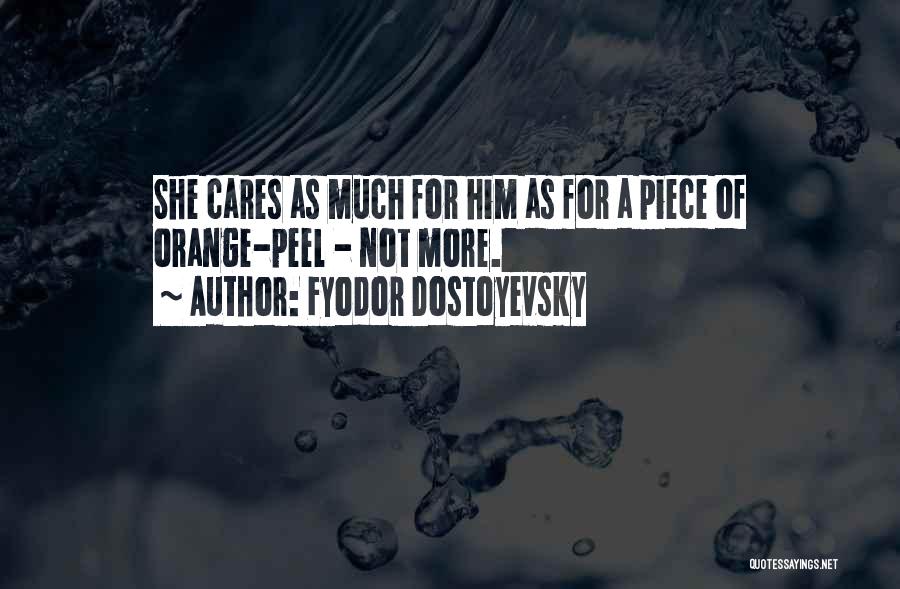 She Cares Quotes By Fyodor Dostoyevsky