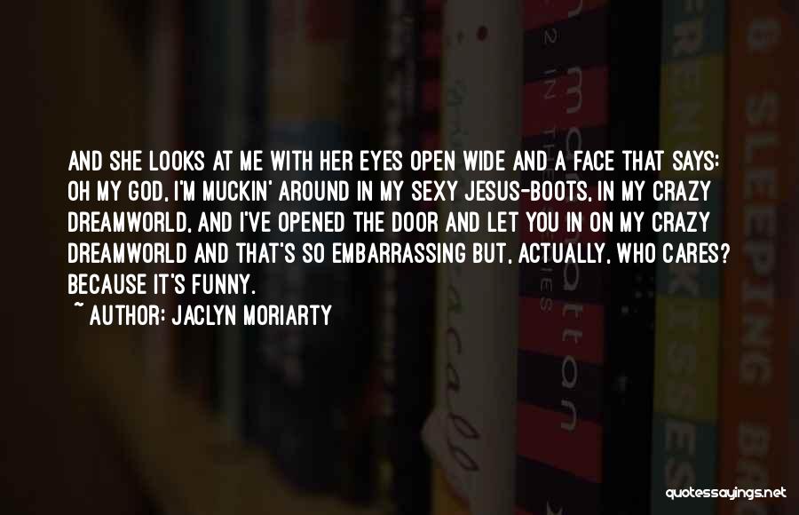 She Cares Quotes By Jaclyn Moriarty