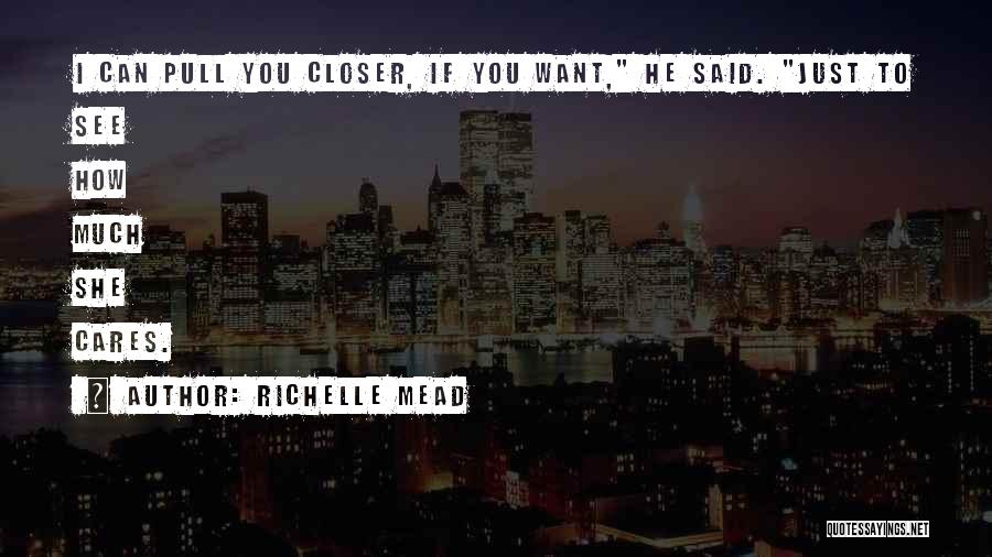 She Cares Quotes By Richelle Mead