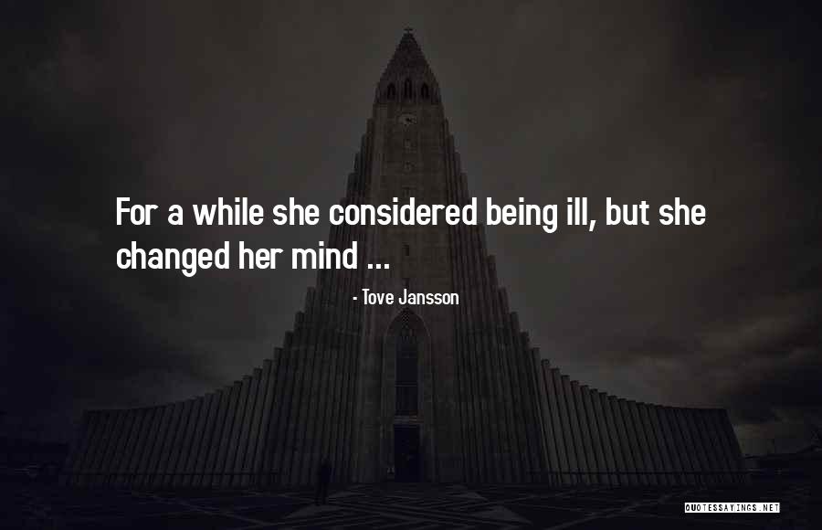 She Changed Her Mind Quotes By Tove Jansson She Changed Her Mind Quotes By Tove Jansson